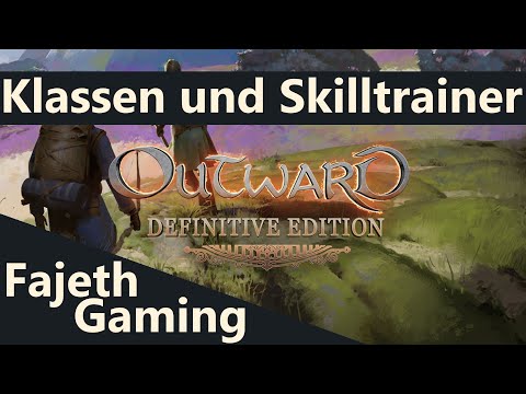 Klassen und Skilltrainerübersicht | Einsteigertipps | Outward Defintive Edition