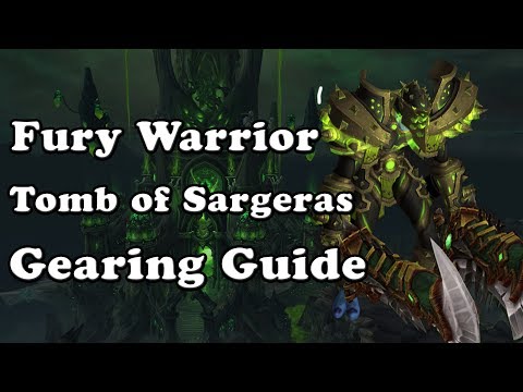 Fury Warrior Tomb of Sargeras Gear Guide (BiS for every slot)