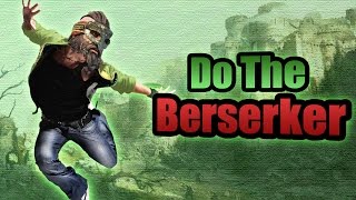 For Honor: Do the Berserker | Highlights and Funny Moments