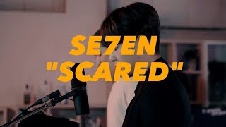 SE7EN - Scared [Special Clip]