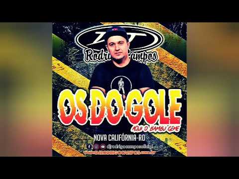 OS DO GOLE (NOVA CALIFÓRNIA-RO) - DJ RODRIGO CAMPOS