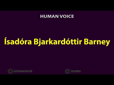 How To Pronounce Isadora Bjarkardottir Barney