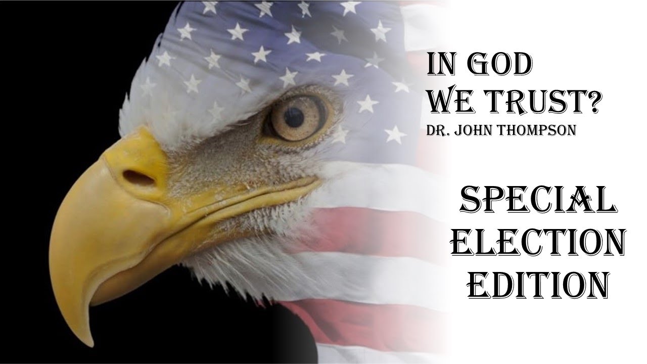 In God We Trust w/Dr. John Thompson - Special 2024 Election Edition