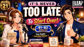 Learn English with Podcast | It's Never Too Late to Start Over | Daily Life English Conversation