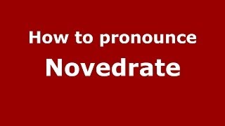 How to pronounce Novedrate