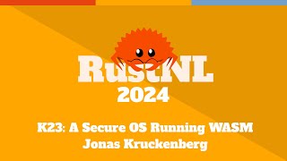 K23: A Secure Research OS Running WASM - Jonas Kruckenberg