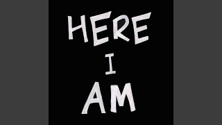 Here I Am