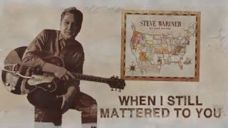 Steve Wariner - Behind the Song &quot;When I Still Mattered To You&quot;