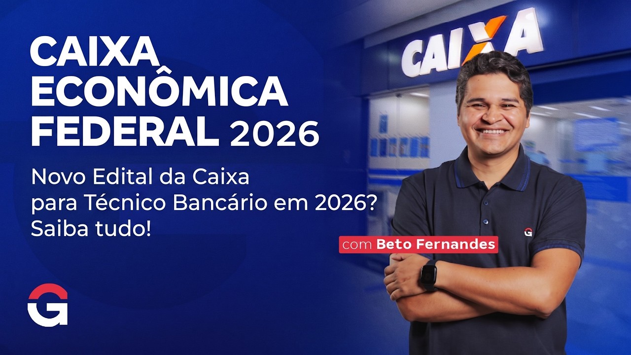 Novo Edital da Caixa para Técnico Bancário em 2026? Saiba tudo!