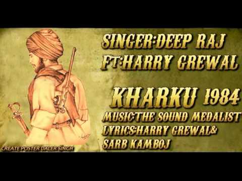 Deep Raj Ft Harry Grewal Kharku 1984  Song 2016