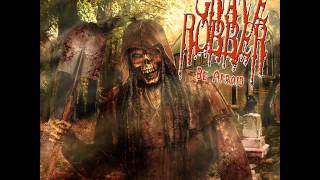 Grave Robber - Be Afraid - Full Album
