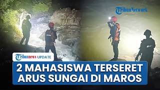 2 Mahasiswa Hilang Terseret Arus Sungai Wisata Kalimborang di Maros Makassar usai Diterjang Air Bah