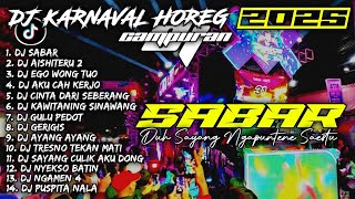 Download lagu DJ SABAR🎵EGO WONG TUO🎵AISHITERU 2 | DJ TIKTOK TERBARU 2025 CAMPURAN - SOUNDRENALINE KARNAVAL HOREG mp3