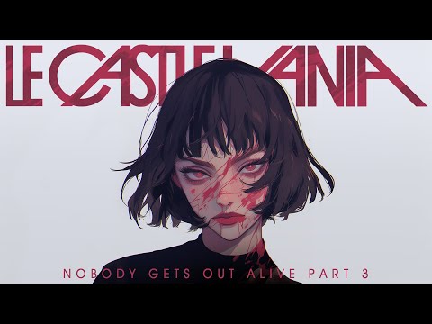 Le Castle Vania - Nobody Gets Out Alive Part 3