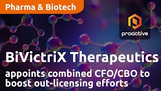 bivictrix-therapeutics-appoints-combined-cfo-cbo-to-boost-out-licensing-efforts