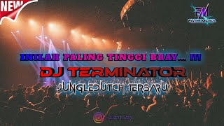 Download lagu DJ TERMINATOR PALING TINGGI!!! JUNGLE DUTCH TERBARU 2024 mp3