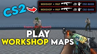 How To Play Workshop Maps In CS2 - Full Guide