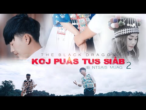 ZAj DUB - Koj puas tu siab li kuv  ( Official MV + Karaoke ) Ib ntsais muag 2