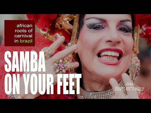 Samba On Your Feet | Documentary film by Eduardo Montes-Bradley