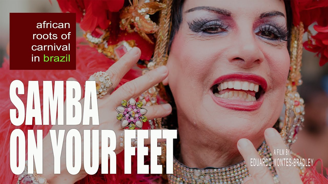 Miniature de la vidéo Samba On Your Feet | Documentary film by Eduardo Montes-Bradley du film Samba on Your Feet