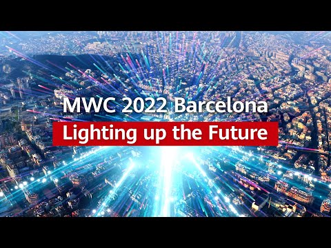 #MWC22-MWC 2022 Barcelona Lighting up the Future