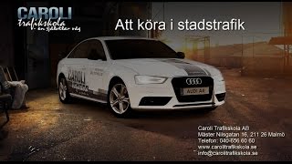 preview picture of video 'Övningskörning i stadstrafik malmö av Caroli Trafikskola'