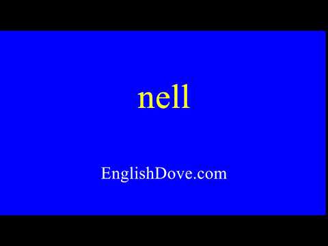 How to pronounce nell in American English.