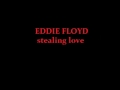 EDDIE FLOYD  stealing love