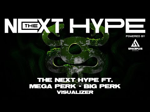 THE NEXT HYPE ft. Mega Perk - Big Perk (Visualizer) | THE NEXT HYPE Powered by SPACEPLUS BANGKOK