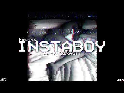 Denis - Instaboy (Prod.Zdrowus)