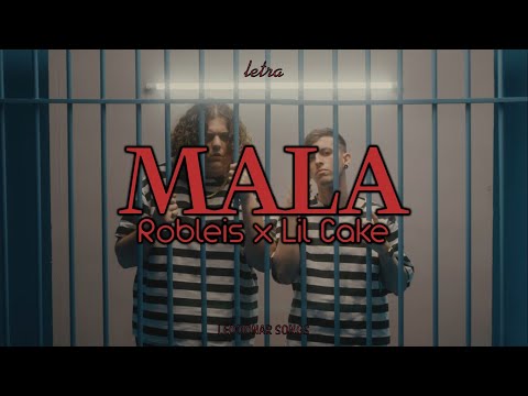 Robleis x Lil Cake – MALA || LETRA
