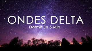 Ondes Delta Sommeil Profond - Musique Pour Dormir En 5 Min