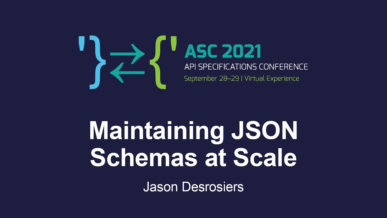 Maintaining JSON Schemas at Scale - Jason Desrosiers