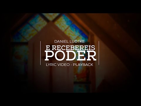 E RECEBEREIS PODER | DANIEL LÜDTKE | LYRIC VIDEO | Playback