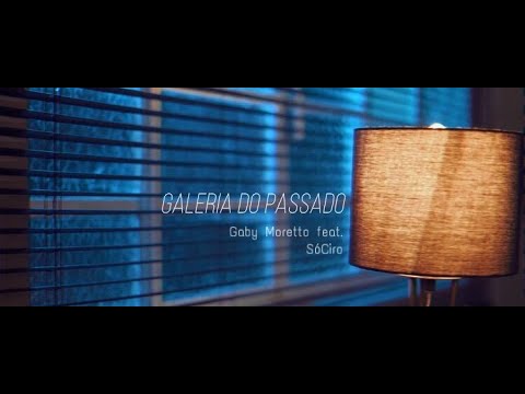 Galeria Do Passado (part. Sóciro) - Gaby Moretto