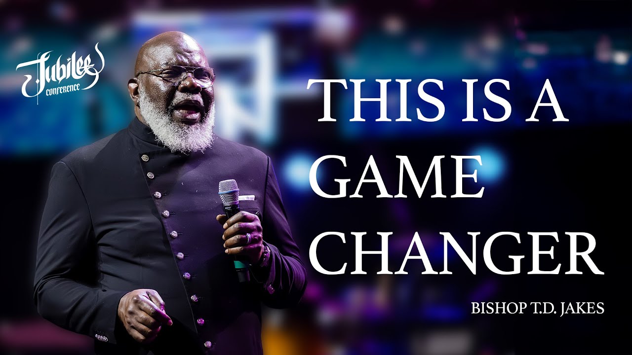 Bishop T.D. Jakes | This Is A Game Changer