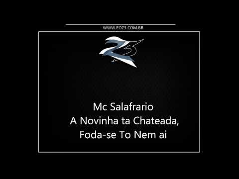 Mc Salafrario - A Novinha ta Chateada Porque Não Vai Sair Hoje, Foda-se To Nem ai [LANÇAMENTO 2014]