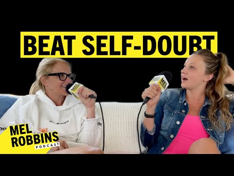 These 4 Words Will Silence Your Self-Doubt: A Life-Changing Conversation | The Mel Robbins Podcast