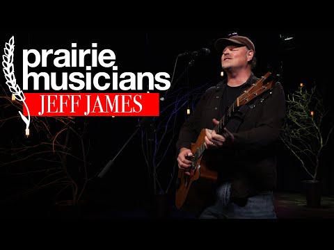 Prairie Musicians: Jeff James