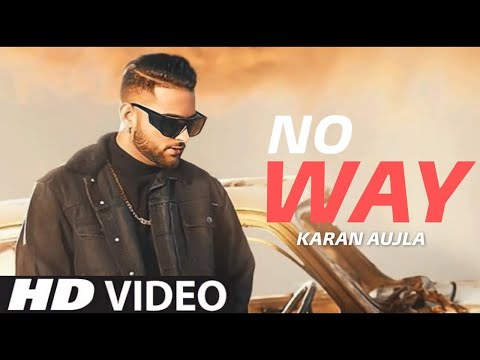 No Way Karan Aujla | Official Video | Karan Aujla New Song | New Punjabi Song 2021 | Punjabi Songs