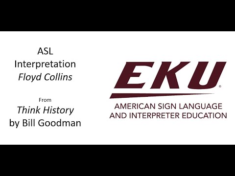 ASL Interpretation of "Floyd Collins" from "Think History" by Bill Goodman