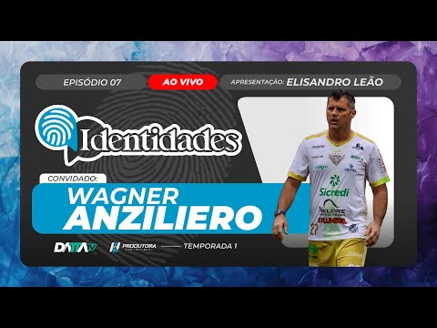 Programa IDENTIDADES T01EP07 | WAGNER ANZILIERO | 16/10/2025