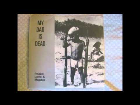 My Dad Is Dead- Hill O' Beans