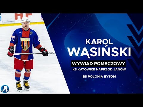 Karol Wąsiński po meczu MHL: KS Katowice Naprzód Janów - BS Polonia Bytom