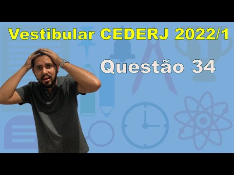 Você sabe resolver a Questão 34 do Vestibular CEDERJ 2022/1 - Matemática?