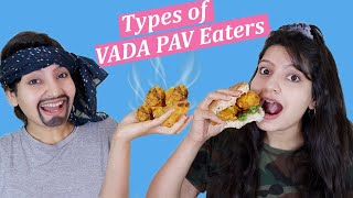 TYPES OF VADA PAV EATERS | Laughing Ananas