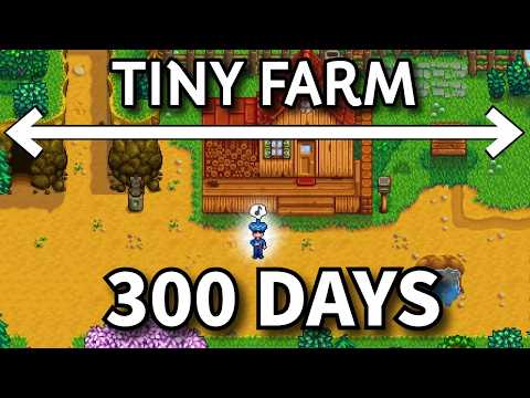 I Played 300 Days Of Stardew Valley BUT On A Tiny Farm