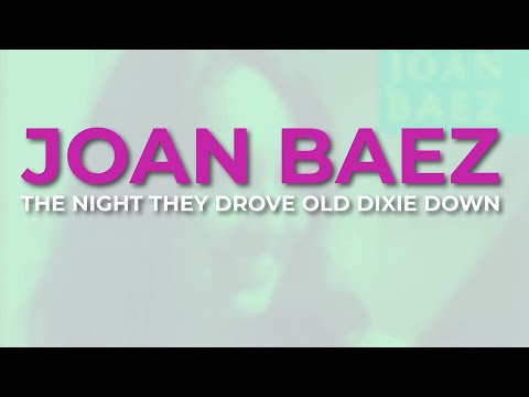Joan Baez - The Night They Drove Old Dixie Down (Official Audio)