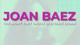 Joan Baez - The Night They Drove Old Dixie Down (Official Audio)
