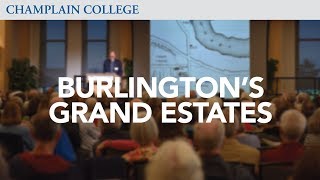 Burlington's Grand Estates | Champlain College